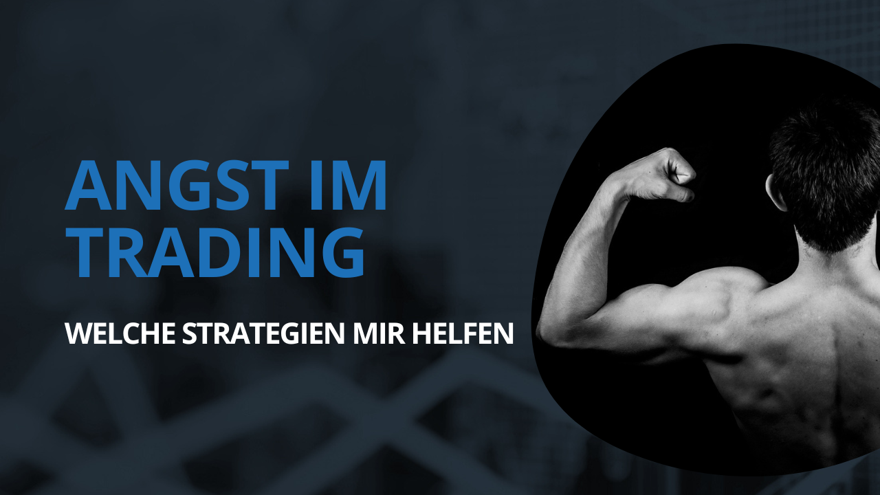 Angst im Trading – Welche Strategien Mir Helfen