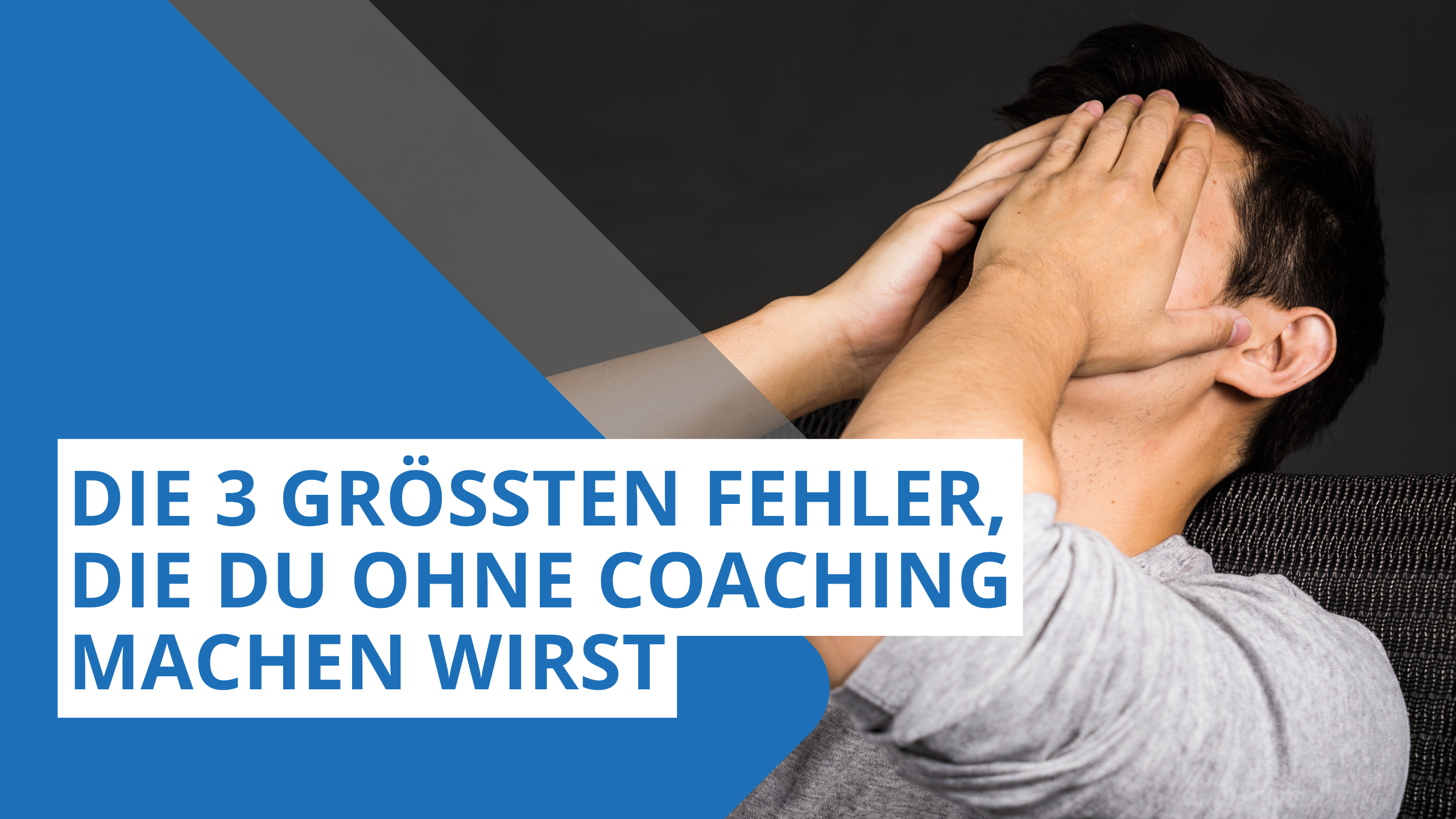 Die 3 größten Fehler die du ohne Coaching machen wirst
